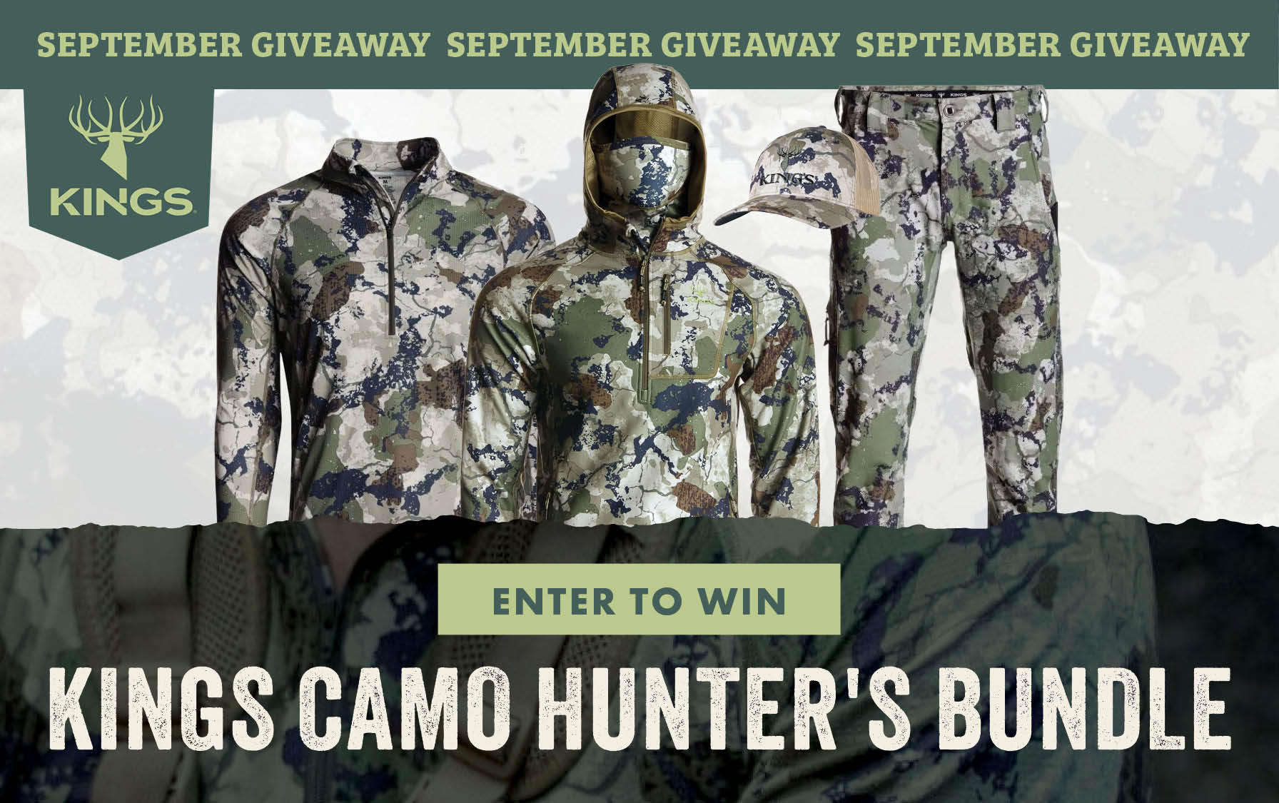 SEPTEMBER GIVEAWAY KINGS ENTER TO WIN KINGS CAMO HUNTER'S BUNDLE Coastal