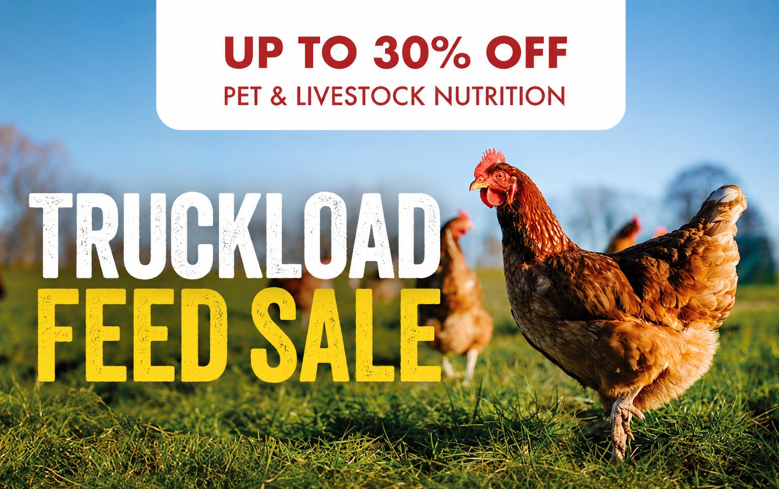 UP TO 30% OFF PET & LIVESTOCK NUTRITION TRUCKLOAD FEED SALE