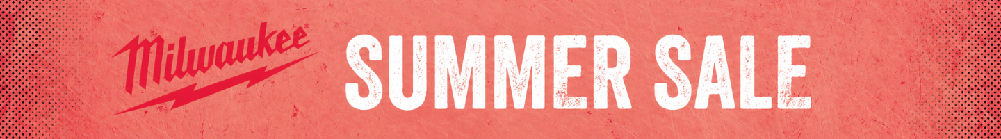 Milwaukee SUMMER SALE